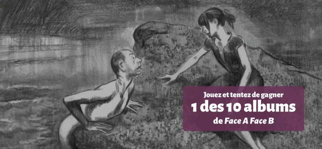 Dernière chance pour gagner un exemplaire de Face A Face B, de Blutch