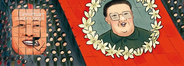 Coup de coeur pour L'Anniversaire de Kim Jong-il