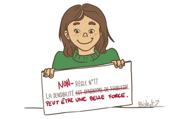Extrait de Règle n°17 Les témoignages réunis sur le blog de Biskotz lui ont permis d'assumer ses différences, comme l'hypersensibilité.