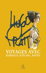 Rencontre autour de Hugo Pratt - Voyages avec Rimbaud, Kipling, Baffo