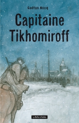 Gaétan Nocq en dédicace vendredi 13 octobre pour « Capitaine Tikhomiroff »  - Librairie Matière Gris